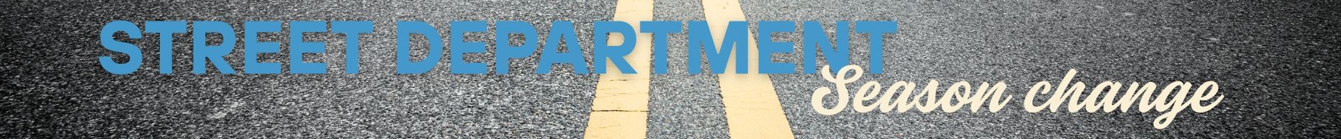 Street Department Season Change